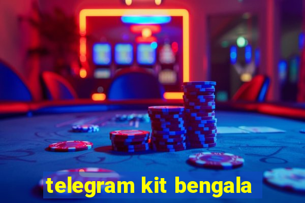 telegram kit bengala